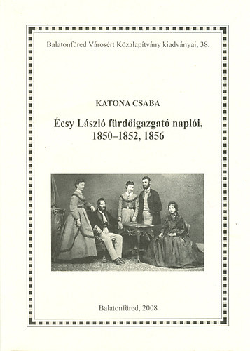 Katona Csaba - csy Lszl frdigazgat napli, 1850-1852, 1856