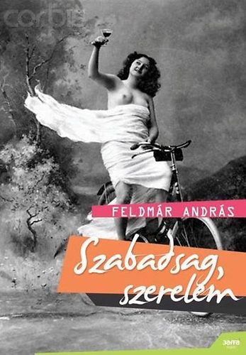Feldmr Andrs - Szabadsg, szerelem