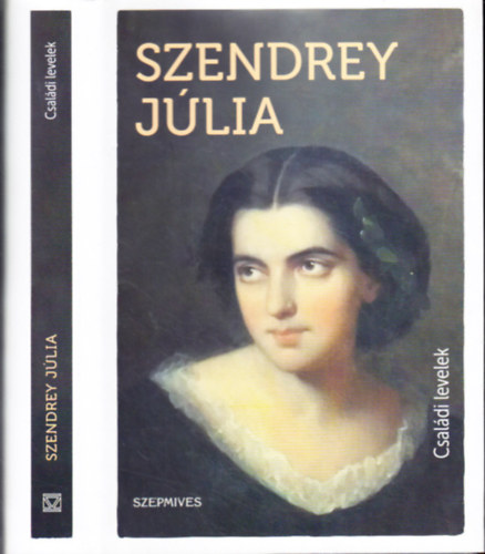 Ratzky Rita - Szendrey Júlia - Családi levelek