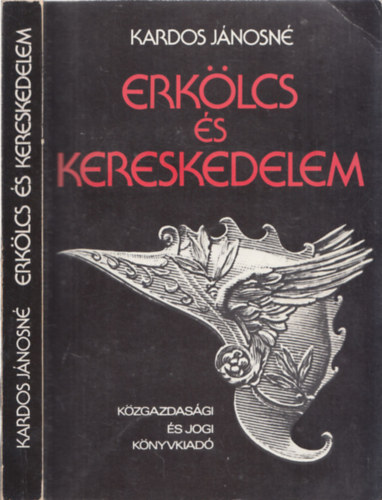 Kardos J�nosn� - Erk�lcs �s kereskedelem