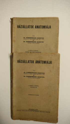 Dr. Dr. Zimmermann Guszt�v Zimmermann �goston - H�zi�llatok anat�mi�ja II.-III. k�tet