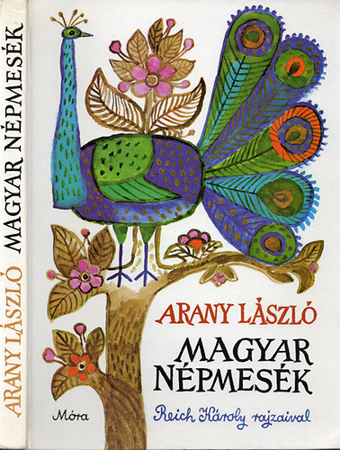 Arany Lszl - Magyar npmesk (Reich Kroly rajzaival)