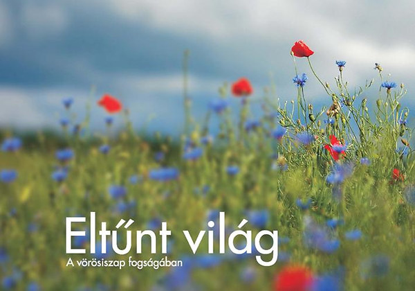 Elt�nt vil�g - A v�r�siszap fogs�g�ban