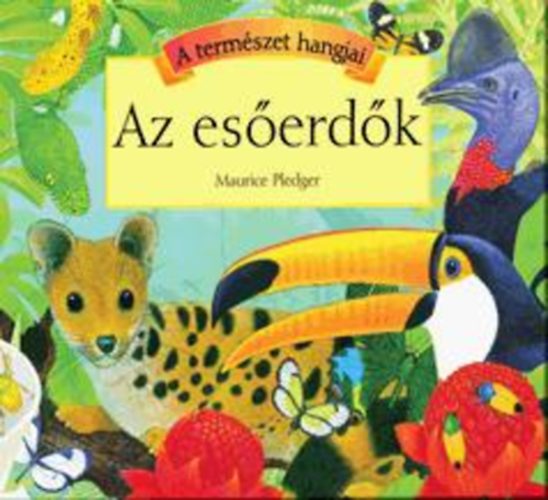 Maurice Pledger - A term�szet hangjai - Az es�erd�k