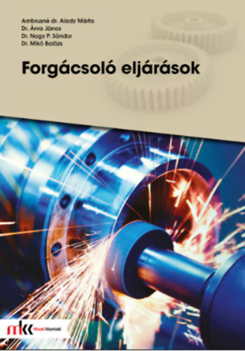 Ambrusn� dr. Alady M�rta - Dr. Nagy P. S�ndor - Dr. �rva J�nos - Dr. Mik� Bal�zs - Forg�csol� elj�r�sok