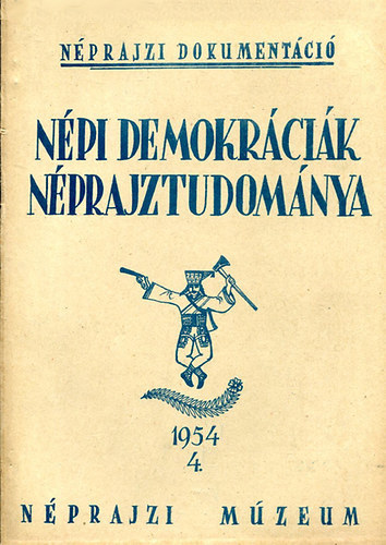 Npi demokrcik nprajztudomnya - Nprajzi dokumentci 1954/4.