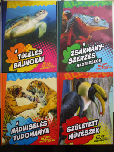 Bagoly Ilona Szarvas Tmea - 4 db "Az llatvilg mesterei": A hadvisels tudomnya; A tlls bajnokai; Szletett mvszek; A zskmnyszerzs mestersge
