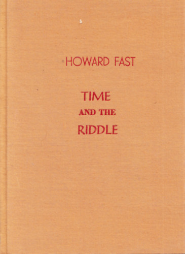 Howard Fast - Time and the Riddle