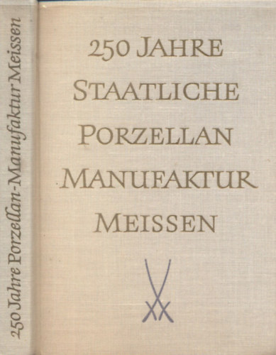 250 jahre staatliche porzellan-manufaktur Meissen
