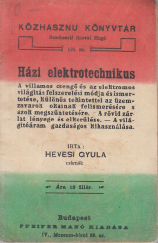 Hevesi Gyula (szerk.) Ilosvai Hugó (szerk.) - Házi elektrotechnikus (Közhasznú könyvtár)