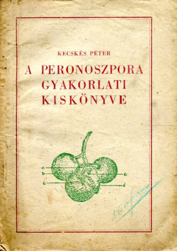 Kecsk�s P�ter - A peronoszpora gyakorlati kis k�nyve