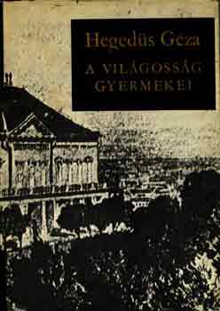 Hegedűs Géza - A világosság gyermekei