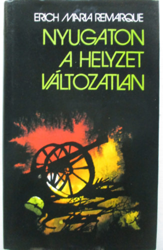 Erich Maria Remarque - Nyugaton a helyzet vltozatlan