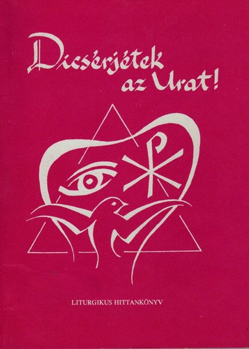 Mndy Zoltn - Dicsrjtek az Urat! (Liturgikus hittanknyv)