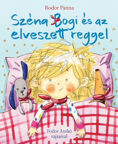 Bodor Panna - Szna Bogi s az elveszett reggel