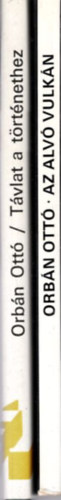 Orb�n Ott� - 2 db Orb�n Ott� : T�vlat a t�rt�nethez + Az alv� vulk�n - versek