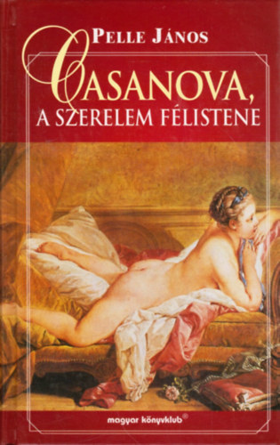 Pelle J�nos - Casanova, a szerelem f�listene