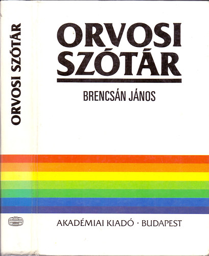 Brencsán János - Orvosi szótár - Orvosi kifejezések magyarázata