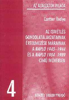 Czetter Ibolya - Az ism�tl�s gondolatalakzatainak �rtelmez�se. Az alakzatok vil�ga IV