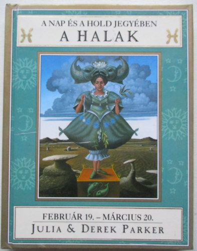 Derek Parker Julia Parker - A Nap s a Hold jegyben - A Halak febr.19-mrc.20