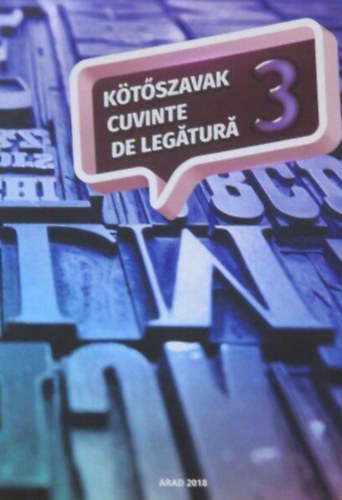 Kötőszavak 3 - Cuvinte de legătură 3 (Aradi és testvérvárosi írók antológiája)