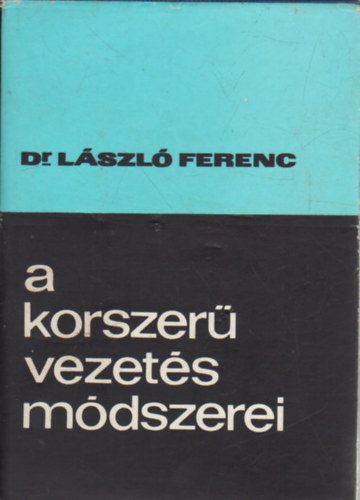 dr. Lszl Ferenc - A korszer vezets mdszerei - Dediklt!