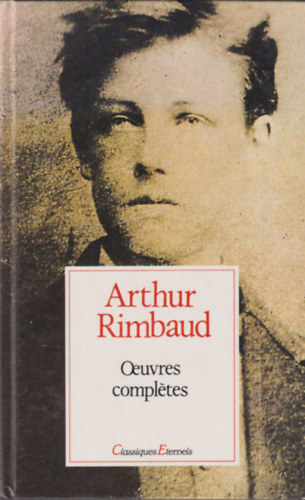 Arthur Rimbaud - Oeuvres compl�tes
