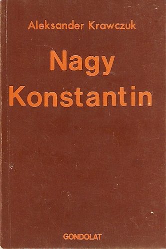 Aleksander Krawczuk - Nagy Konstantin