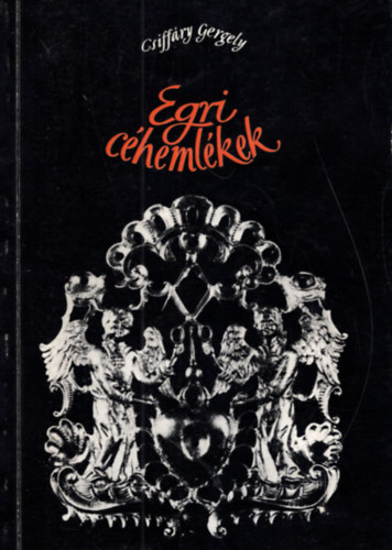 Csiff�ry Gergely - Egri c�heml�kek