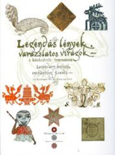 Fejs Zoltn - Legends lnyek, varzslatos virgok - a kzkedvelt renesznsz
