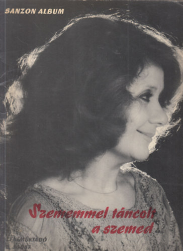 Vas Gbor  (szerk.) - Szememmel tncolt a szemed (Sanzon album nekhangra zongoraksrettel)