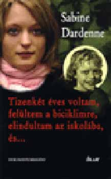 Sabine Dardenne - Tizenkét éves voltam, felültem a biciklimre, elindultam az iskolába,