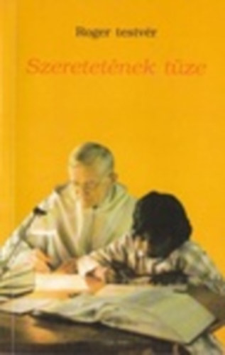 Roger testvér - Szeretetének tüze