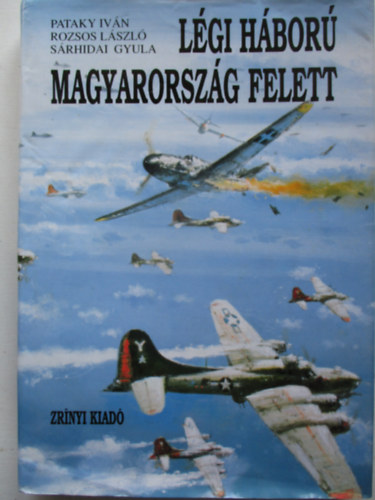 Pataky-Rozsos-Srhidai - Lgi hbor Magyarorszg felett I.