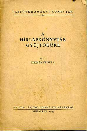 Dezsényi Béla - A hírlapkönyvtár gyűjtőköre - Sajtótudományi könyvtár