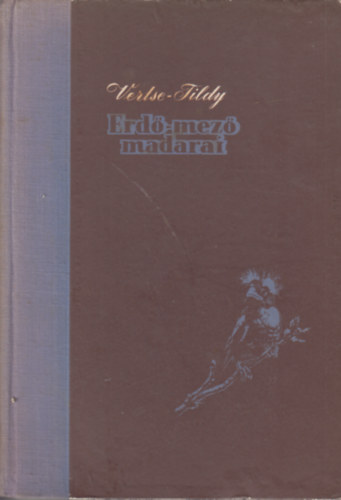 Vertse Albert - Ifj. Tildy Zolt�n - Erd�-mez� madarai