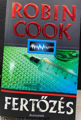 Szerk.: Talpas J�nos, Ford.: Fazekas L�szl� Robin Cook - Fert�z�s - Jack Stapleton & Laurie Montgomery 5. (Marker)