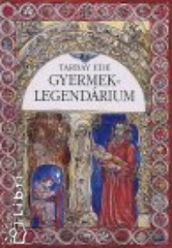 Tarbay Ede - Gyermek-legendrium