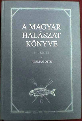 Hermann Ott - A magyar halszat knyve I-II. (egybektve)- reprint