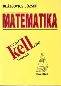 Blzsovics Jzsef - Ennyit kellene tudnod - Matematika