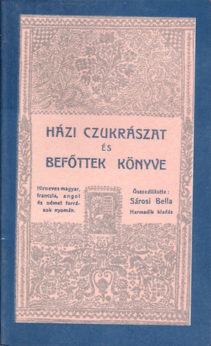 Srosi Bella  (sszell.) - Hzi czukrszat s befttek knyve (Reprint)