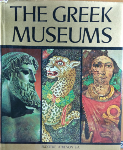Manolis Andronicos - Manolis Chatzidakis - Vassos Karageorghis - The Greek Museums