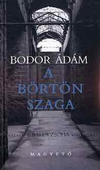 Bodor �d�m - A b�rt�n szaga