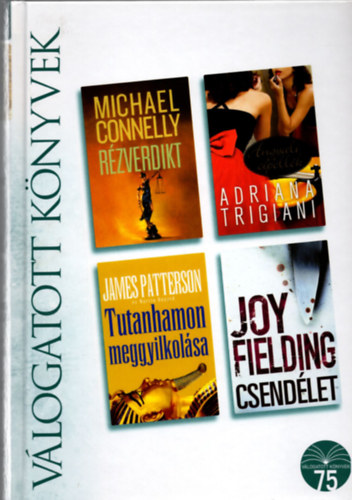 Trigiani, Patterson, Fielding Connelly - Reader's digest Vlogatott knyvek, Rzverdikt, Angyali cipellk, Tutanhamon meggyilkolsa, Csendlet