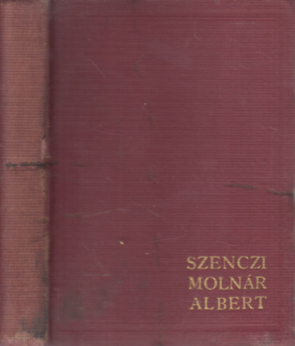 Dr. Incze G�bor  (szerk.) - Szenczi Moln�r Albert - �prily Lajos �s �rokh�ty B�la tanulm�ny�val