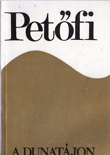 Szalay-Borbély-Kovács - Petőfi a Dunatájon...