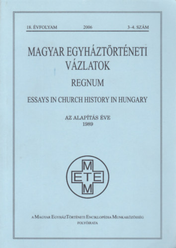 Magyar egyhztrtneti vzlatok - Regnum - 1989 (18. vf. 2006/3-4. szm)
