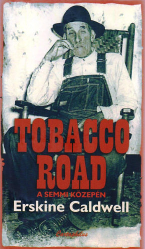 Erskine Caldwell - Tobacco Road - A semmi közepén
