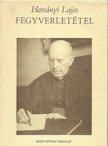 Harsányi Lajos - Fegyverletétel (Harsányi)