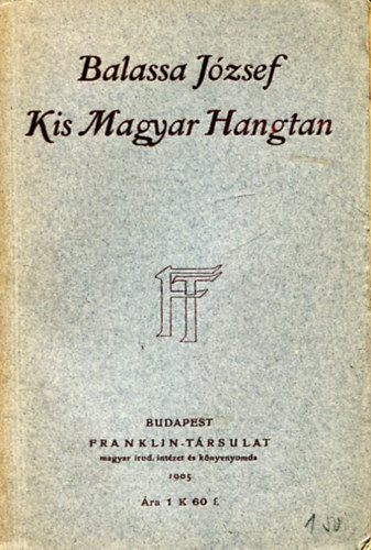 Balassa József - Kis magyar Hangtan - Bevezetésül a magyar nyelvjárások tanulmányozásához